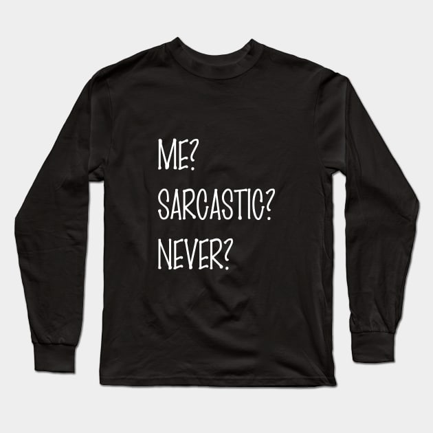 ME SARCASTIC NEVER Long Sleeve T-Shirt by Qualityshirt